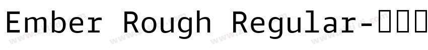 Ember Rough Regular字体转换
